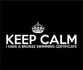 Keep Calm I Have A Bronze Swimming Certificate